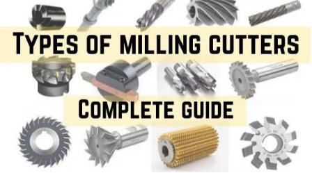 Complete Guide - Types of Milling Cutters